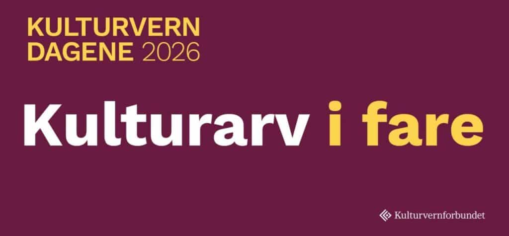 Et rødbrunt banner med gul og hvit tekst med KULTURVERNDAGENE 2026 og Kulturarv i fare, samt Kulturvernforbundets logo nederst til høyre.